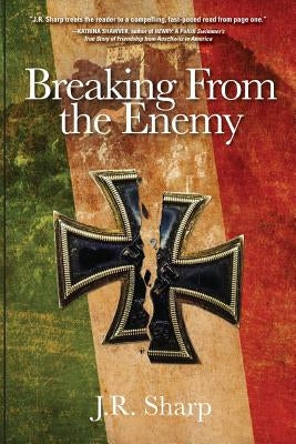 Breaking From The Enemy by Sharp, J. R.