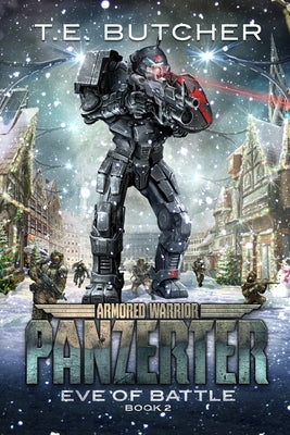 Armored Warrior Panzerter: Eve of Battle by Butcher, T. E.