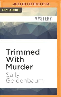 Trimmed with Murder by Goldenbaum, Sally