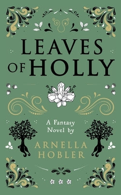 Leaves of Holly by Hobler, Arnella