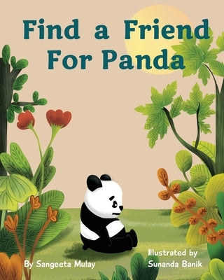 Find a friend for Panda: A book about the efforts to save Pandas from extinction by Mulay, Sangeeta