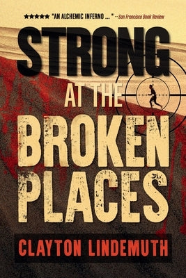 Strong at the Broken Places by Lindemuth, Clayton