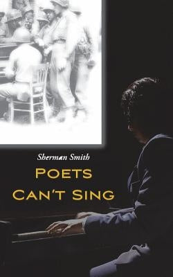 Poets Can't Sing by Smith, Sherman