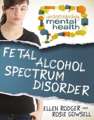 Fetal Alcohol Spectrum Disorder by Rodger, Ellen