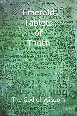 Emerald Tablets of Thoth: Take control of your life write your Future The God of Wisdom by Triste, Amilcar Abreu Fernandes