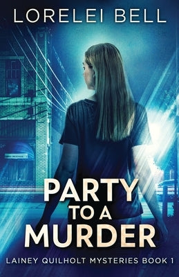 Party to a Murder by Bell, Lorelei