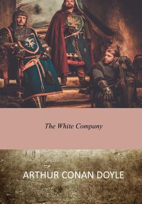 The White Company by Doyle, Arthur Conan