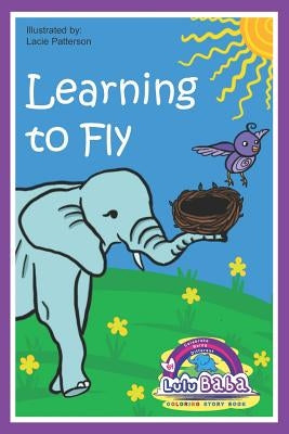 Lulu Baba Coloring Story Book, Learning to Fly: Children's Book, Lulu Baba Books, Coloring book for kids, Early Learners, Beginner Readers, Children's by Baba, Lulu