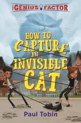 The Genius Factor: How to Capture an Invisible Cat by Tobin, Paul