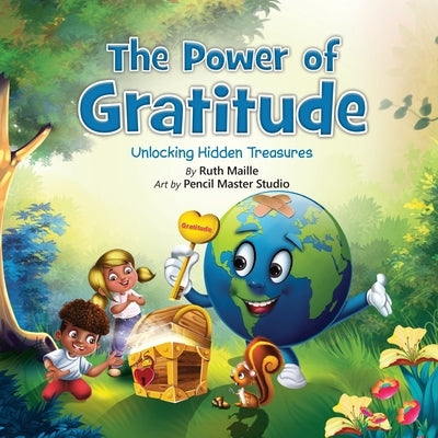 The Power of Gratitude Unlocking Hidden Treasures by Maille, Ruth