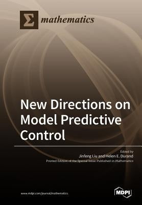 New Directions on Model Predictive Control by Liu, Jinfeng