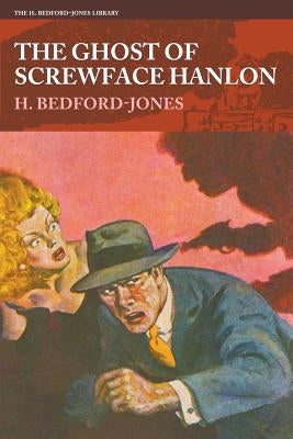 The Ghost of Screwface Hanlon by Bedford-Jones, H.