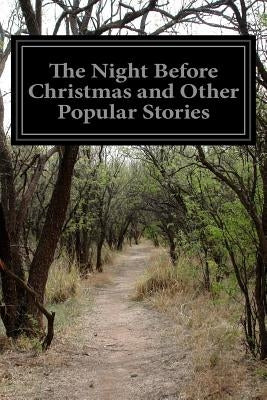 The Night Before Christmas and Other Popular Stories: For Children by Various