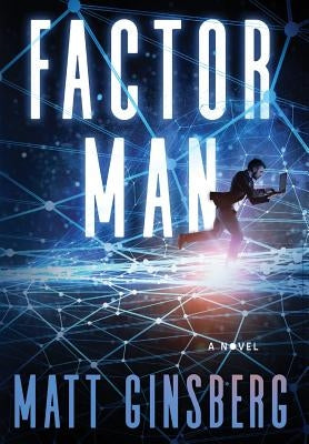 Factor Man by Ginsberg, Matt