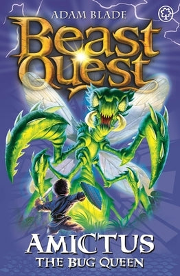 Beast Quest: 30: Amictus the Bug Queen by Blade, Adam