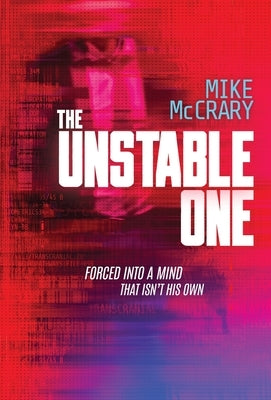 The Unstable One: A Markus Murphy Thriller by McCrary, Mike