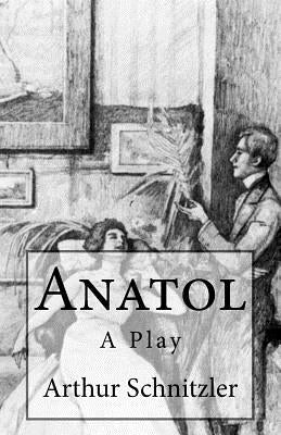 Anatol: A Play by De Fabris, B. K.