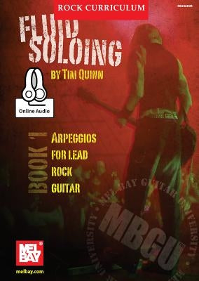 Mbgu Rock Curriculum: Fluid Soloing, Book 1 by Tim Quinn