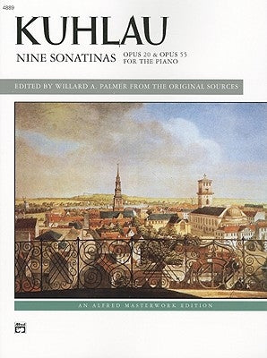 Kuhlau: Nine Sonatinas: Opus 20 & Opus 55 for the Piano by Kuhlau, Daniel Friedrich