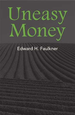 Uneasy Money by Faulkner, Edward H.