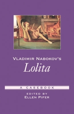 Vladimir Nabokov's Lolita: A Casebook by Pifer, Ellen