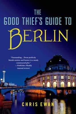 Good Thief's Guide to Berlin by Ewan, Chris