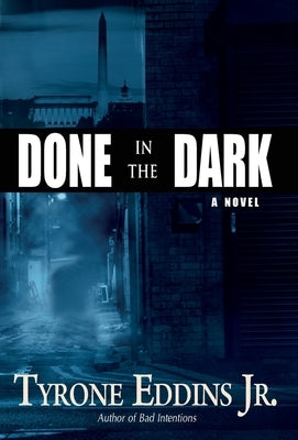 Done in the Dark by Eddins, Tyrone, Jr.