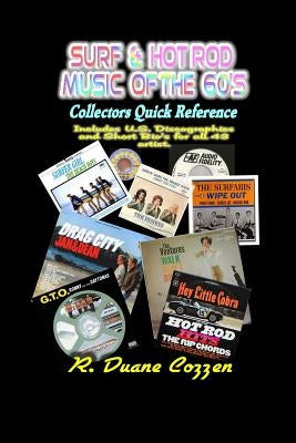 Surf & Hot Rod Music of the 60's: Collectors Quick Reference by Cozzen, R. Duane