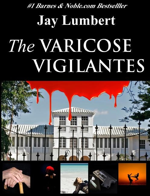 The Varicose Vigilantes Large Print by Lumbert, Jay