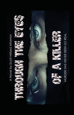 Through the Eyes of a Killer by Atherton, Scott Millard