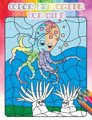 Color By Number For Kids: Gorgeous Ocean & Wildlife Animal Coloring Book For Kids, Teens with Large Size(Activity Book For Kids, Ages4-8) by Russ Focus