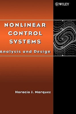 Nonlinear Control Systems: Analysis and Design by Márquez, Horacio