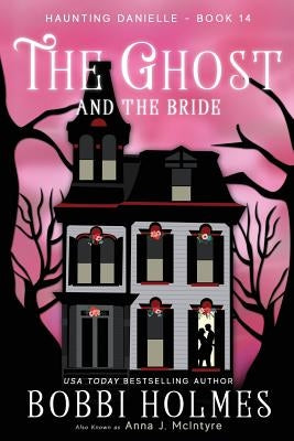 The Ghost and the Bride by McIntyre, Anna J.