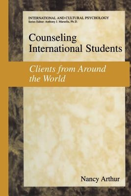 Counseling International Students: Clients from Around the World by Arthur, Nancy Marie