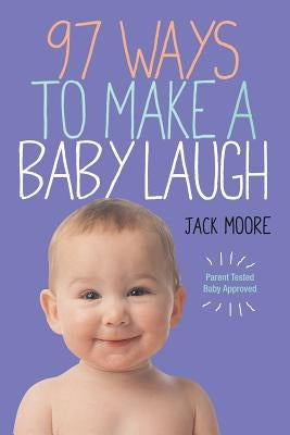 97 Ways to Make a Baby Laugh by Gentieu, Penny