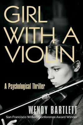 Girl with a Violin: A Psychological Thriller by Bartlett, Wendy