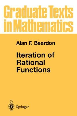 Iteration of Rational Functions: Complex Analytic Dynamical Systems by Beardon, Alan F.