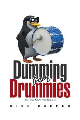 Dumming for Drummies by Harper, Mike