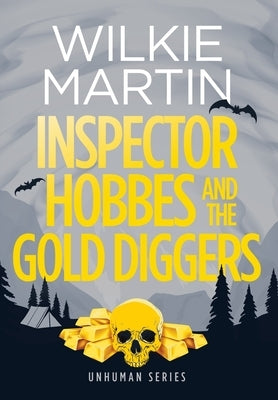 Inspector Hobbes and the Gold Diggers: Comedy Crime Fantasy (unhuman 3) by Martin, Wilkie