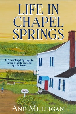 Life in Chapel Springs by Mulligan, Ane