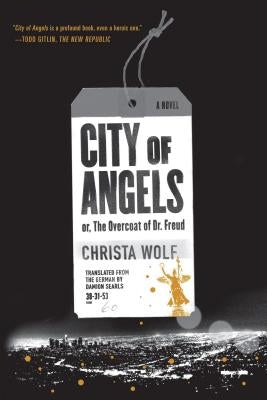 City of Angels: Or, the Overcoat of Dr. Freud by Wolf, Christa