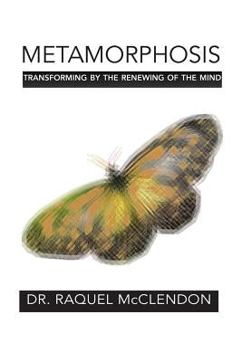 Metamorphosis by McClendon, Raquel