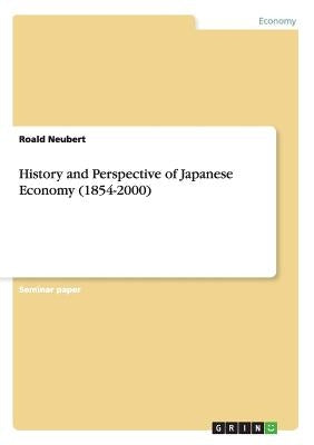 History and Perspective of Japanese Economy (1854-2000) by Neubert, Roald