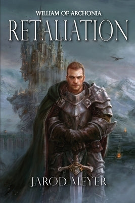 William of Archonia Volume Two: Retaliation by Meyer, Jarod