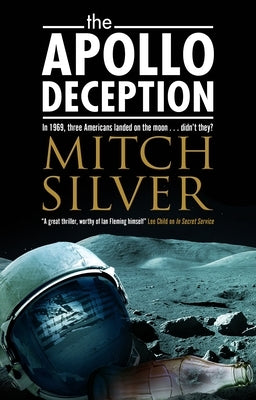 The Apollo Deception by Silver, Mitch