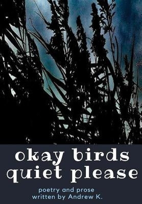 okay birds quiet please (deluxe hardcover edition) by K, Andrew