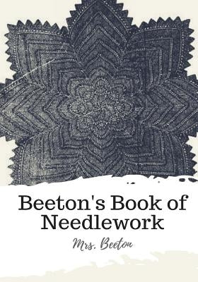 Beeton's Book of Needlework by Beeton, Mrs