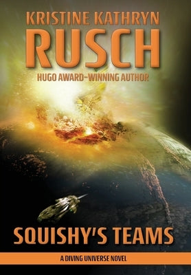 Squishy's Teams: A Diving Universe Novel by Rusch, Kristine Kathryn