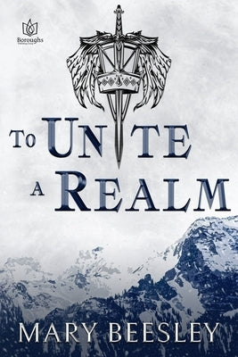 To Unite a Realm by Beesley, Mary