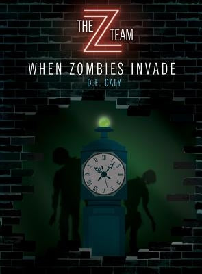 When Zombies Invade by Daly, D. E.